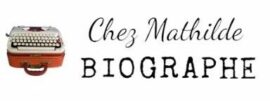 Chez Mathilde – Biographe